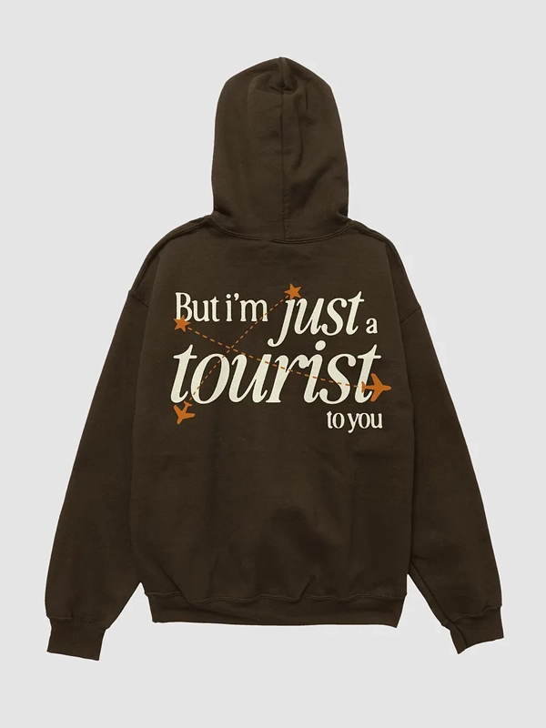 But I’m Just A Tourist To You Homesick Hoodie